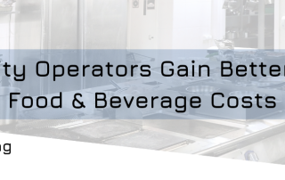 How Hospitality Operators Gain Better Control Over Food & Beverage Costs