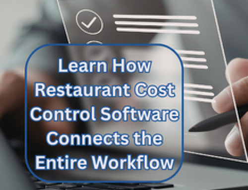Learn How Restaurant Cost Control Software Connects the Entire Workflow