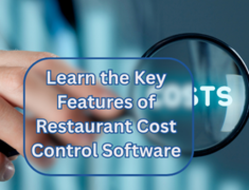 Learn the Key Features of Restaurant Cost Control Software
