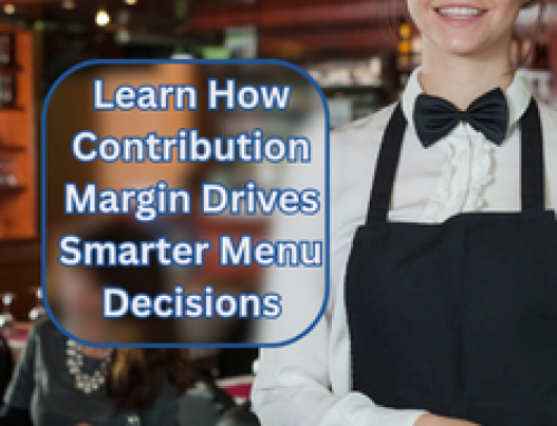 Learn How Contribution Margin Drives Smarter Menu Decisions